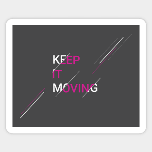 Keep it moving Sticker